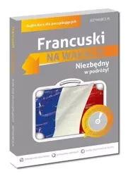 Na wakacje. Francuski dla początkujących + CD - praca zbiorowa
