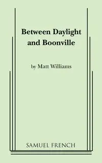 Between Daylight and Boonville - Williams Matt