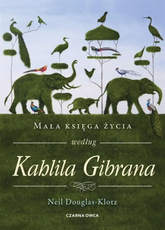Mała księga życia według Kahlila Gibrana - Neil Douglas-Klotz, Robert Sudół