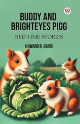 Buddy And Brighteyes Pigg Bed Time Stories - Howard R. Garis