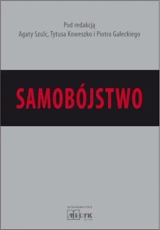 Samobójstwo - Agata Tytus Piotr Szulc Koweszko Gałecki