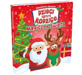 Dzieci kontra Rodzice. Magiczne Święta - Aleksandra Jaroszuk