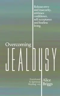 Overcoming Jealousy - Alice Briggs