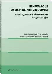 Innowacje w ochronie zdrowia - Irena Lipowicz, Ewelina Nojszewska, Sebastian Sik