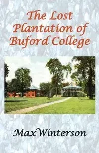 The Lost Plantation of Buford College - Max Winterson