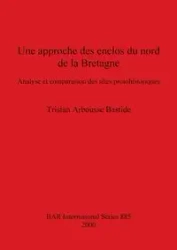 Une approche des enclos du nord de la Bretagne - Tristan Arbousse Bastide