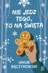 eBook Nie jedz tego, to na święta - Jakub Bączykowski epub mobi