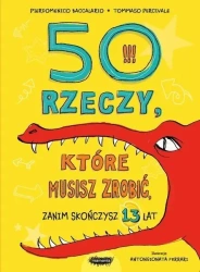 50 rzeczy, które musisz zrobić, zanim skończysz 13 - Pierdomenico Baccalario, Tommaso Percivale