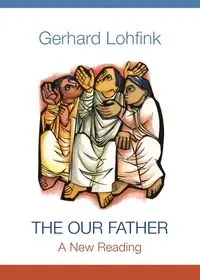 Our Father, The - Gerhard Lohfink