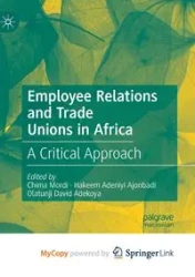 Employee Relations and Trade Unions in Africa - Mordi Chima