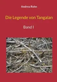 Die Legende von Tangalan - Andrea Rohn
