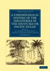 A Chronological History of the Discoveries in the South Sea or Pacific Ocean - James Burney
