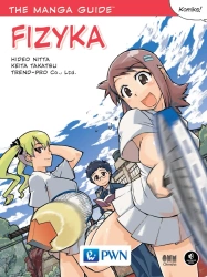The Manga Guide. Fizyka - Hideo Nitta, Keita Takatsu, TREND-PRO Co. Ltd