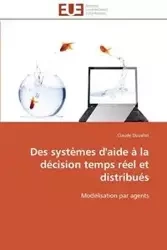 Des systèmes d'aide à la décision temps réel et distribués - DUVALLET-C