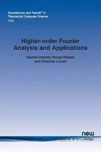 Higher-order Fourier Analysis and Applications - Hatami Hamed