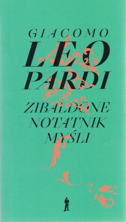 Zibaldone. Notatnik myśli. Wybór (wyd. 2/2021) - Leopardi Giacomo