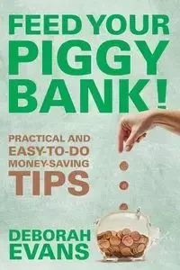 Feed Your Piggy Bank! - Deborah Evans