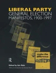 Volume Three. Liberal Party General Election Manifestos 1900-1997 - Dale Iain