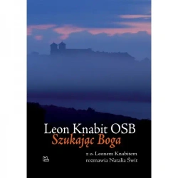 Szukając Boga - LEON KNABIT OSB