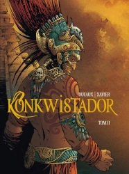 Konkwistador T.2 - Jean Dufaux, Xavier Philippe