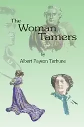 The Woman Tamers - Albert Terhune Payson