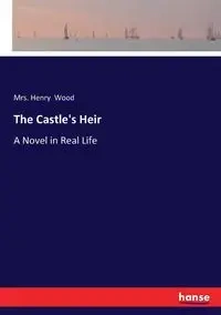 The Castle's Heir - Henry Wood Mrs.