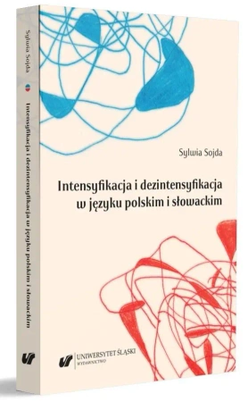 Intensyfikacja i dezintensyfikacja w języku... - Sylwia Sojda