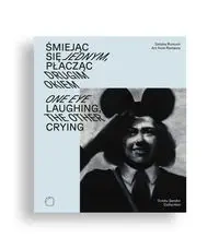 Śmiejąc się jednym, płacząc drugim okiem - praca zbiorowa