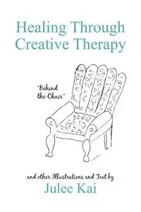 Healing Through Creative Therapy - Kai Julee