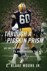 Through a Pigskin Prism - Blake Moore Jr E