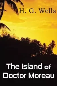 The Island of Doctor Moreau - Wells H. G.