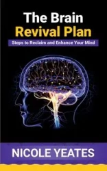 The Brain Revival Plan - Nicole Yeates