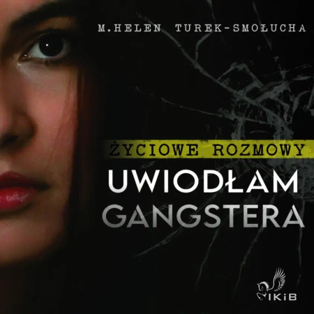 audiobook Życiowe rozmowy. Uwiodłam gangstera - M. Helen Turek-Smołucha