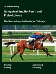 Galopptraining für Renn- und Freizeitpferde - Stefan Brosig
