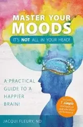 Master Your Moods - Jacqui Fleury ND