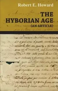 The Hyborian Age (An Article) - Howard Robert E.
