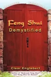 Feng Shui Demystified - Englebert Clear