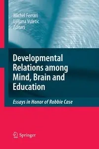 Developmental Relations among Mind, Brain and Education - Ferrari Michel