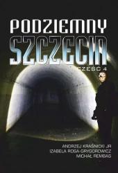 Podziemny Szczecin cz.4 - Andrzej Kraśnicki Jr, Izabela Rosa-Grygorowicz, M
