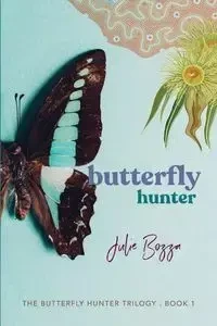 Butterfly Hunter - Julie Bozza