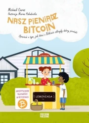 Nasz pieniądz Bitcoin - Michael Caras