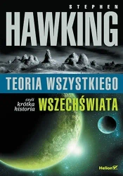 Teoria wszystkiego, czyli krótka historia... - Stephen W. Hawking