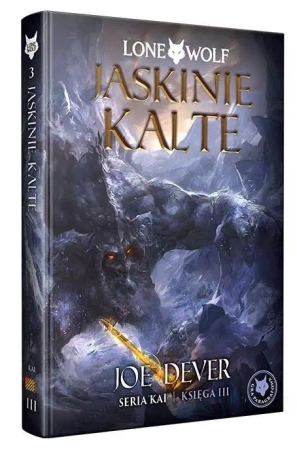 Lone Wolf 3: Jaskinie Kalte - Seria Kai Księga III - Joe Dever