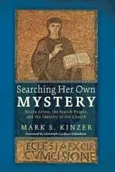 Searching Her Own Mystery - Mark S. Kinzer