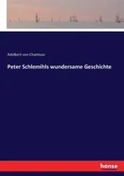 Peter Schlemihls wundersame Geschichte - von Chamisso Adelbert