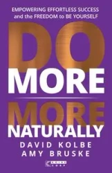 Do More More Naturally - David Kolbe
