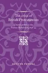 The crisis of British Protestantism - Hunter Powell