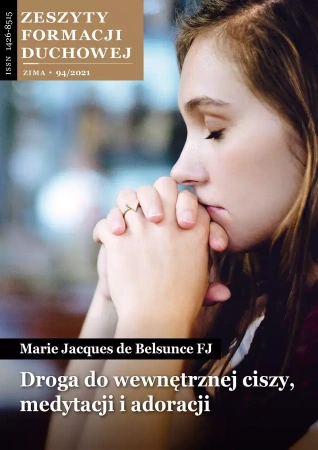 Zeszyty Formacji Duchowej 94/2022. Droga do wewnętrznej ciszy, medytacji i adoracji - Marie Jacques de Belsunce FJ