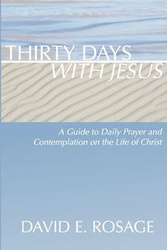 Thirty Days with Jesus - David E. Rosage