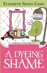 A Dyeing Shame - Craig Elizabeth Spann